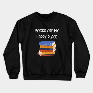 Books are my happy place Crewneck Sweatshirt